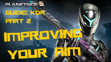 Planetside 2 GUIDE: AIM - HOW TO IMPROVE YOUR INFANTRY KDR/SKILL PART 2/2(Planetside 2 Gameplay)
