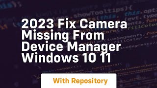 2023 fix camera missing from device manager windows 10 11 Net Worth