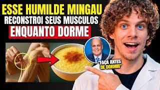 IDOSOS: Este MINGAU NOTURNO Ajuda a RECONSTRUIR MÚSCULOS e FORÇA Enquanto Dorme | Dr Lair Ribeiro