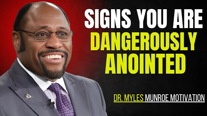 "If You See These Signs, You Are Dangerously Anointed by God" |DR MYLES MUNROE