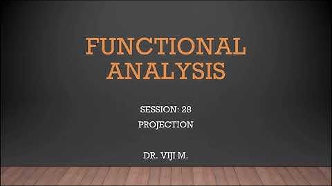 Functional Analysis: Session 28 by Dr. Viji M.