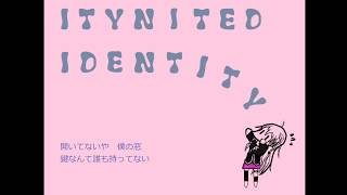 【再Up】ITYNITED IDENTITY / IA - ナナホシ管弦楽団