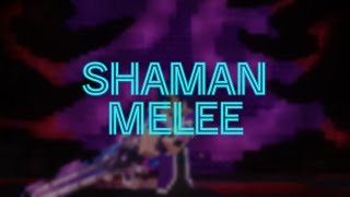 OUTDATED SHAMAN MELEE GUIDE