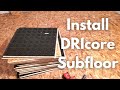 DRIcore Subfloor Installation - How To