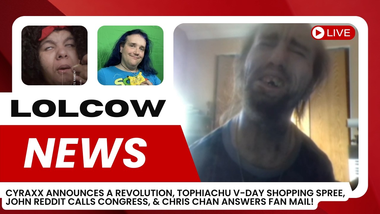 Cyraxx Revolution Begins, Tophiachu V-Day Shopping Spree, Chris Chan Answers Fan Mail | Lolcow News