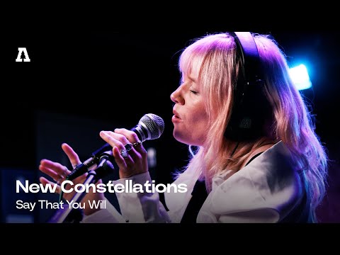 New Constellations - Say That You Will | Audiotree Live