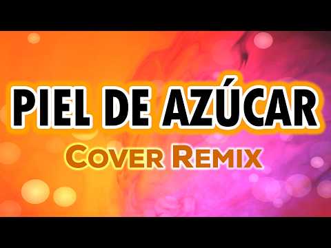 Piel De Azúcar  - José José | Cover Remix