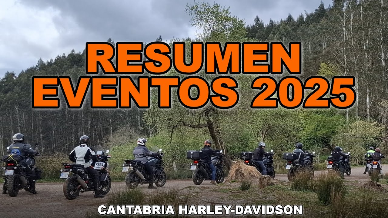 Resumen Eventos 2025 Motos Harley-Davidson | Nuestro 2025 Sobre Dos Ruedas | Cantabria H-D