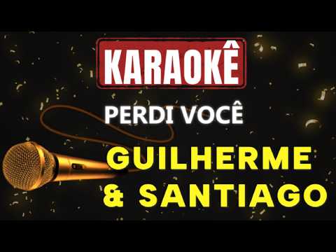 Video thumbnail for Karaokê - Perdi você - Guilherme & Santiago 🎤🎤