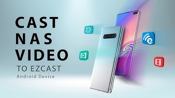 How to cast NAS video to EZCast from Android devices