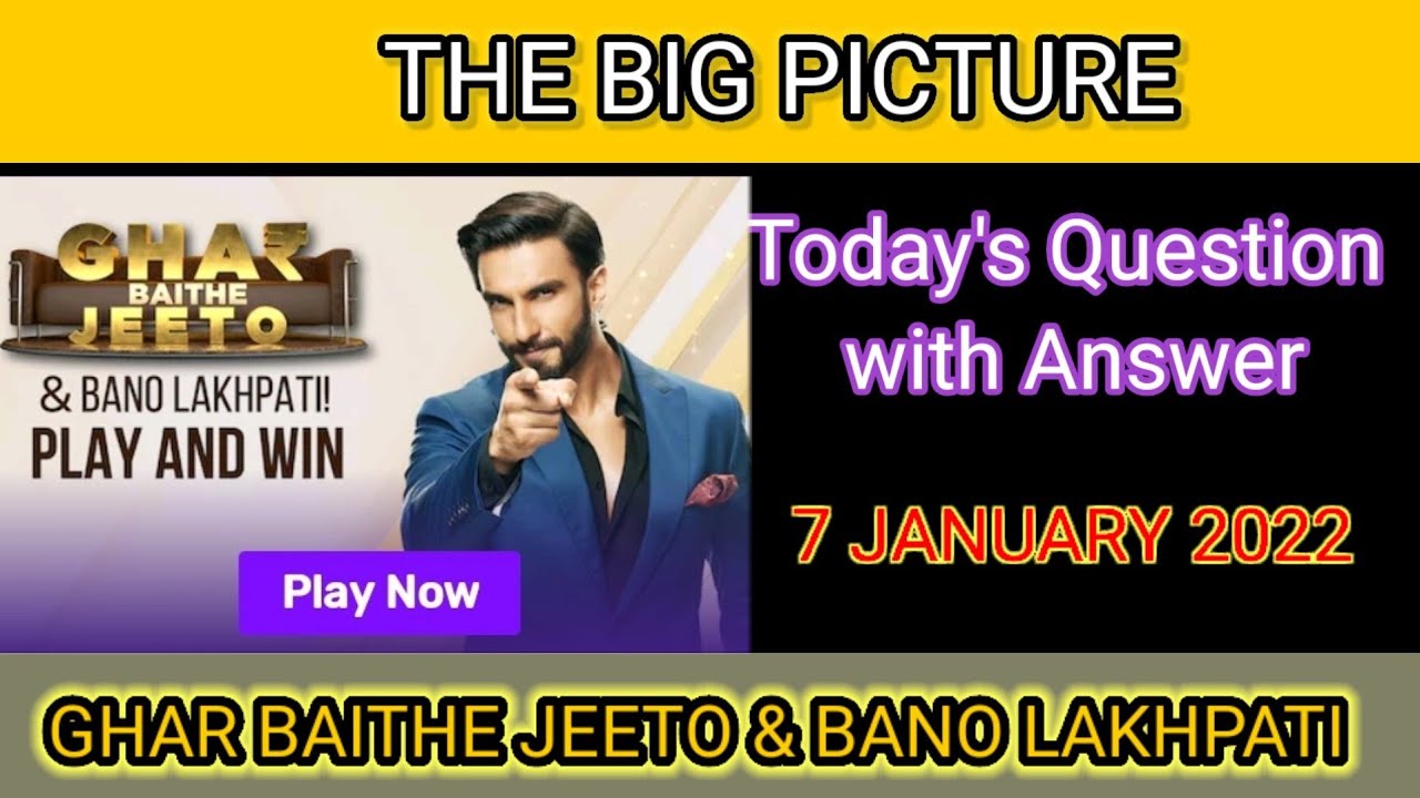 The Big Picture || GHAR BAITHE JITO & Bano Lakhpati|| Question with Answer||Voot App||7.1.2022