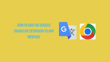 Add Google Translate Extension to Any Webpage