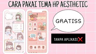 CARA PAKAI TEMA AESTHETIC DI HP ANDROID GRATISS TANPA APLIKASI TAMBAHAN | TEMANYA LUCU LUCU😍 screenshot 4