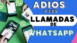 Adios A Las Llamadas De Whatsapp
