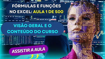 Fórmulas e Funções no Excel - Curso Grátis - Aula 1 de 500 - Apresentação e Conteúdo do Curso