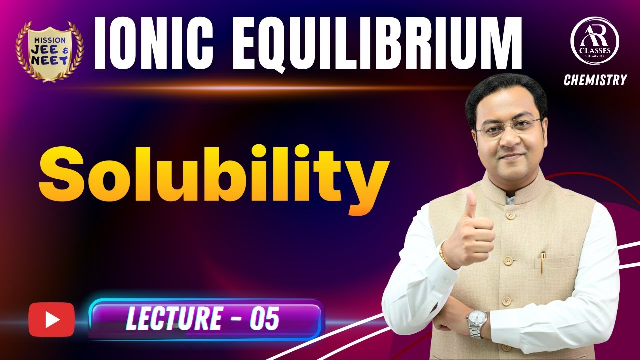 Ionic Equilibrium | Class11 (L5) | Solubility & Solubility product | Precipitation | JEE | NEET