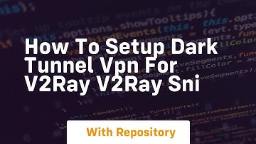 How to setup dark tunnel vpn for v2ray v2ray sni