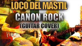 CANON ROCK GUITAR COVER(17 years old) - LOCODELMASTIL