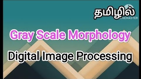 Gray scale morphology | digital image processing in tamil #sscomputerstudies , #morphology