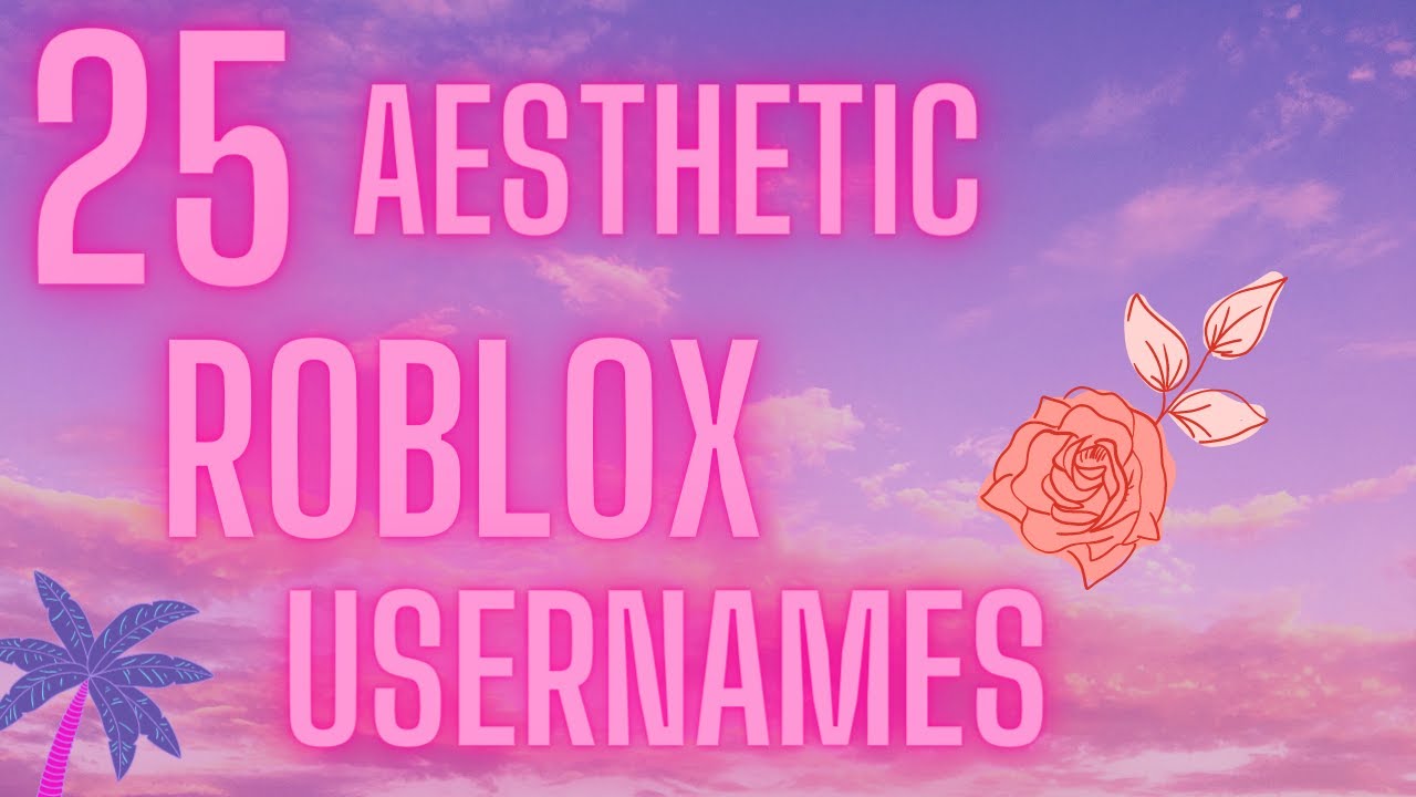 ꧁25 Aesthetic Roblox Usernames ( untaken) May 2022 ꕥ꧂ - YouTube