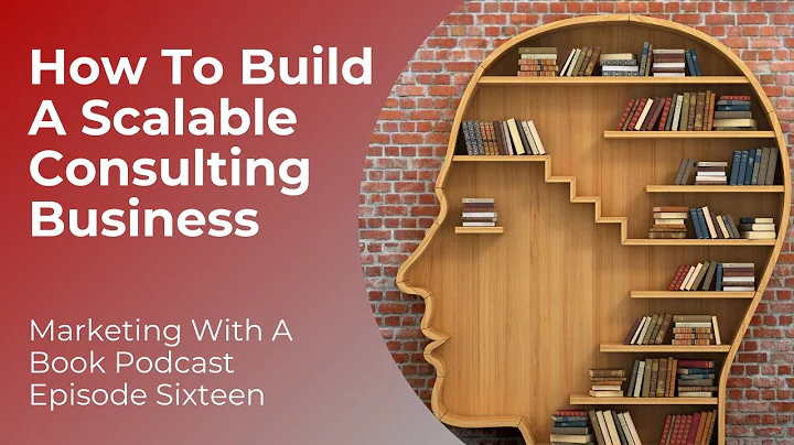 How To Build A Scalable Consulting Business With T...