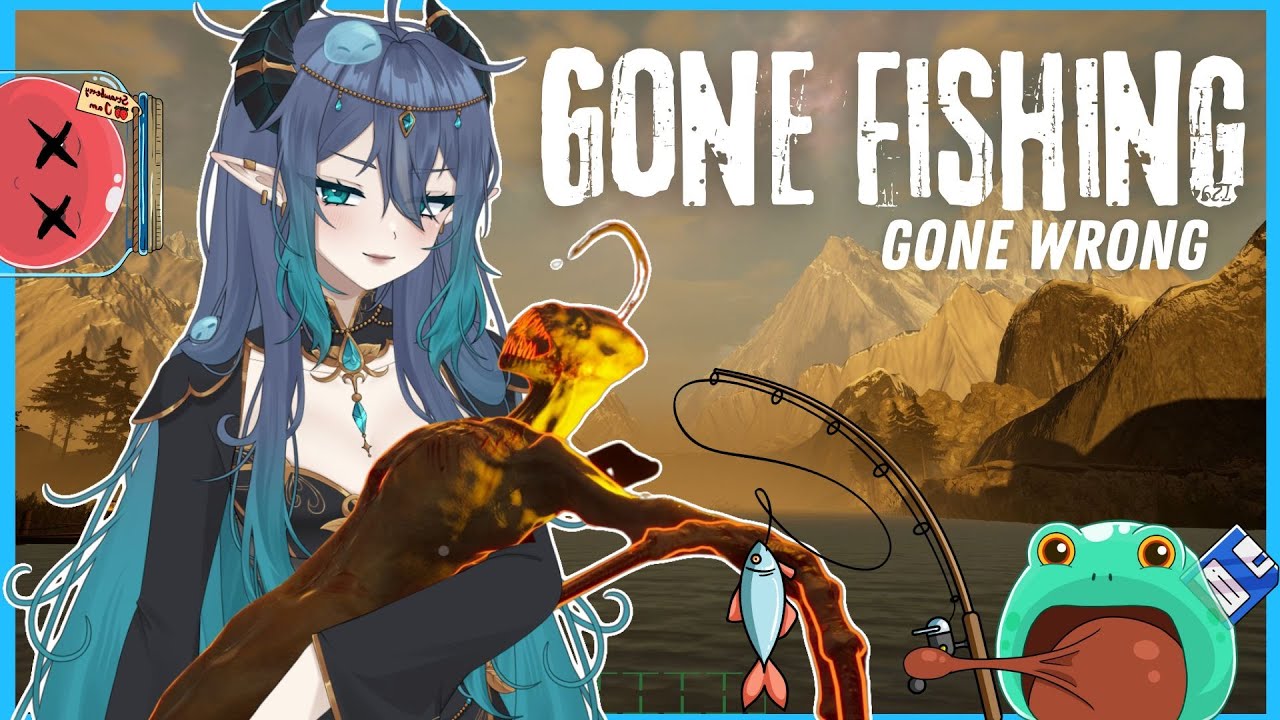 GONE Fishing, GONE Wrong!