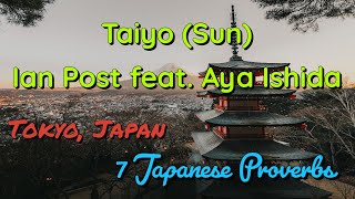 Taiyo Sun By Ian Post Feat. Aya Ishida, Osaka, Japan, 7 Japanese Proverbs