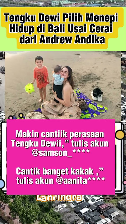 Tengku Dewi Pilih Menepi Hidup di Bali Usai Cerai dari Andrew Andika #andrewandika