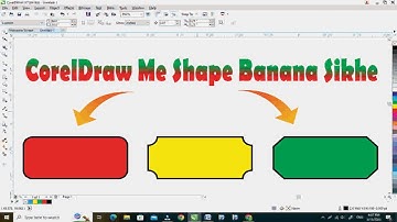 coral draw part 2 | CorelDRAW Me Shapes Banana Sikhein | Beginners Guide