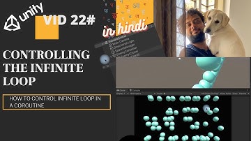 VID22# How To Control An Infinite Loop In A Coroutine | Unity Tutorial In Hindi