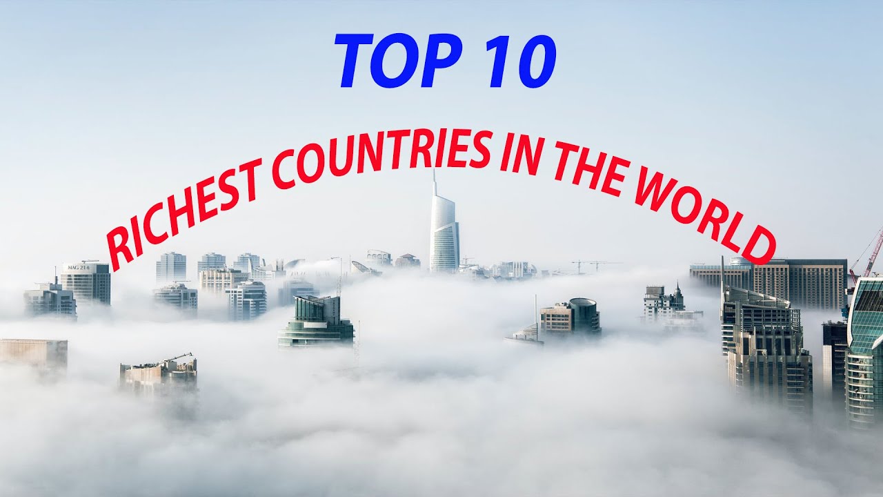 Top 10 Richest Countries In The World 2020 YouTube