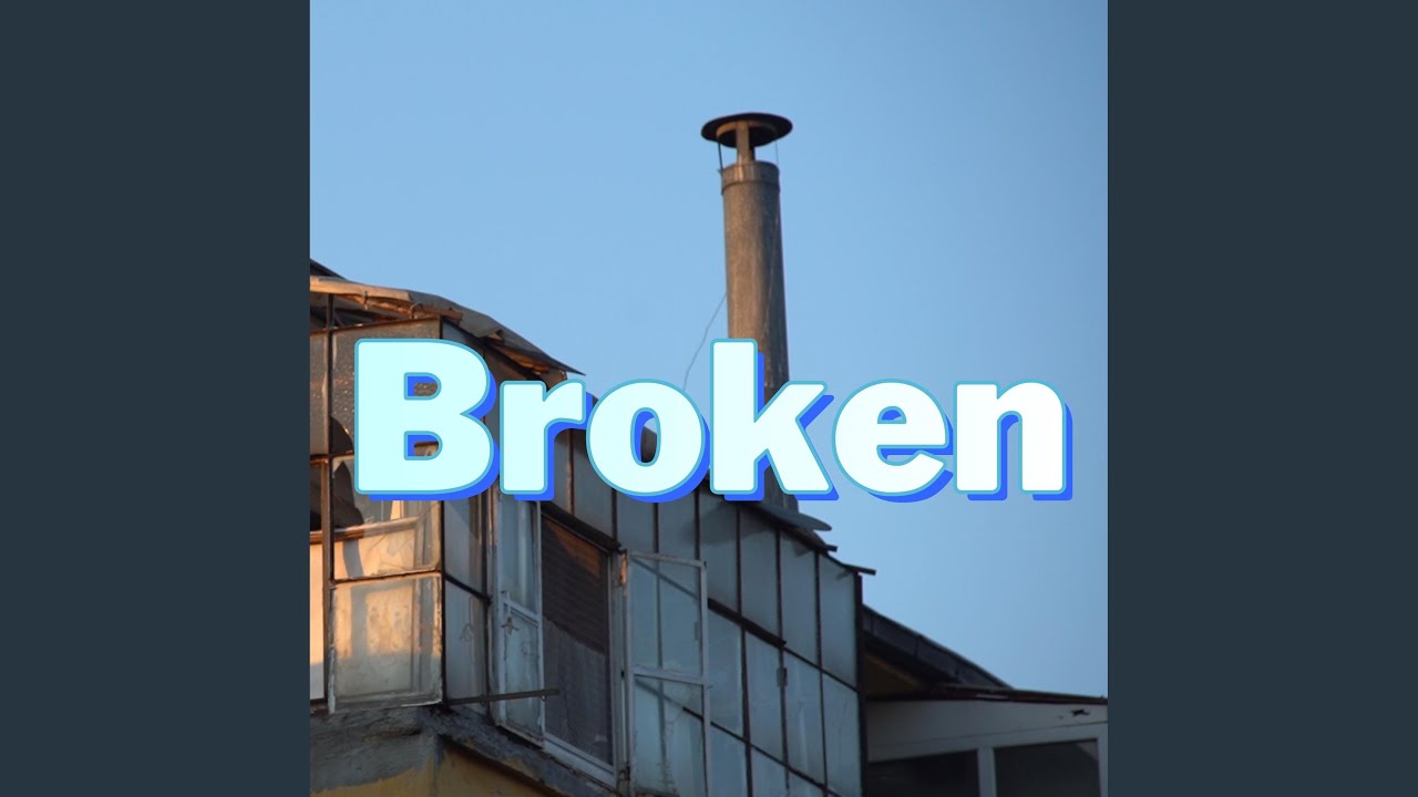 Ver Broken en YouTube Ver Broken en YouTube