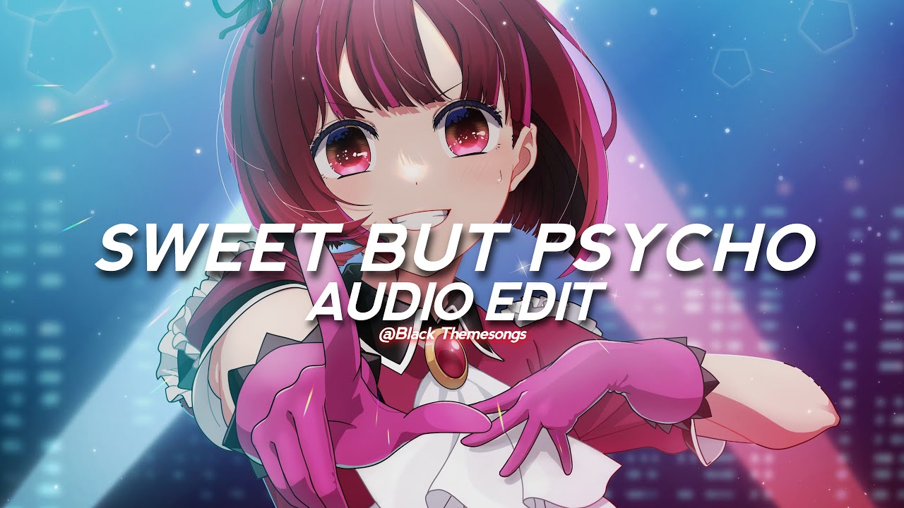 sweet but psycho - ava max [edit audio]