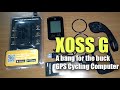 A bang for the buck GPS Cycling Computer | XOSS G