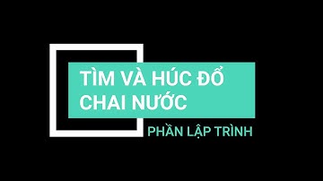 Học lập trình Robot cùng xBot: TÌM VÀ HÚC ĐỔ CHAI NƯỚC