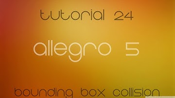 C++ Allegro 5 Made Easy Tutorial 24 - Bounding Box Collision