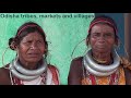 Odisha tribes, markets and villages