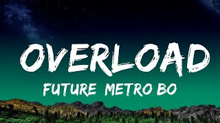 Future, Metro Boomin - Overload  Lyrics