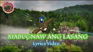 MABUGNAW ANG LASANG Cover Lyrics Video