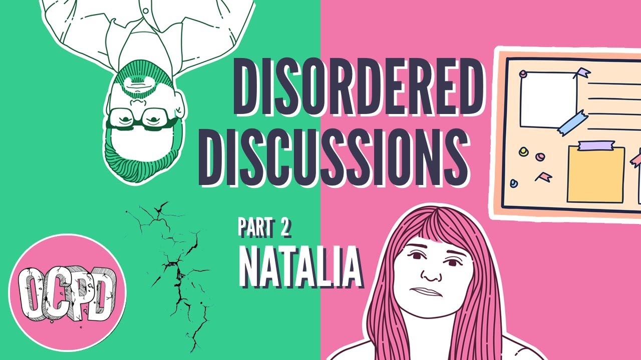 Disordered Discussions with Natalia (an OCPD conversation) Part 2