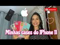 Minhas Cases/Capinhas do IPhone 11