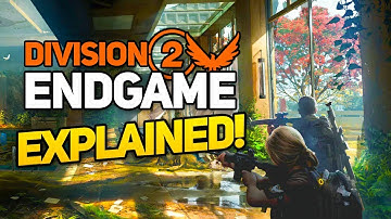 The Division 2: The Endgame EXPLAINED