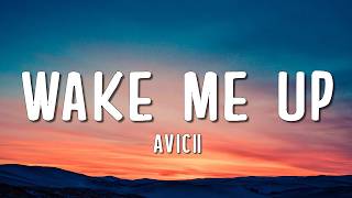 Avicii - Wake Me Up (Lyrics)