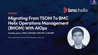 Webinar: Migrating From TSOM To BMC Helix Operations Management BHOM With AIOps