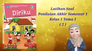 LATIHAN SOAL PENILAIAN AKHIR SEMESTER 1 KELAS 1 TEMA 1 (2)