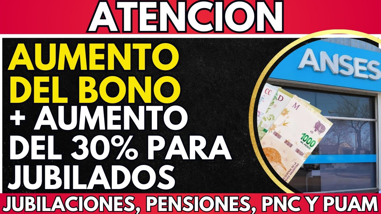 ⚡️ AUMENTO del BONO AUMENTO del 30% para JUBILADOS y Pensionados de ...