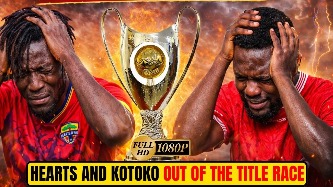 Hearts of Oak & Asante Kotoko are OUT of the Title Race  Medeama and Bibiani GoldStars to