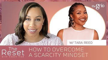 How to Overcome a Scarcity Mindset | The Reset