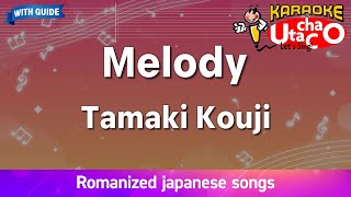 Melody – Tamaki Kouji (Romaji Karaoke with guide)