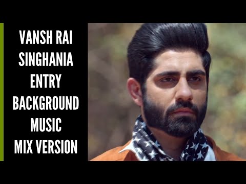 Vansh Rai Singhania Entry Background Music | Mix Version | Ishq Mein Marjawan 2 | CODE NAME BADSHAH - Vansh Rai Singhania Entry Background Music | Mix Version | Ishq Mein Marjawan 2 | CODE NAME BADSHAH